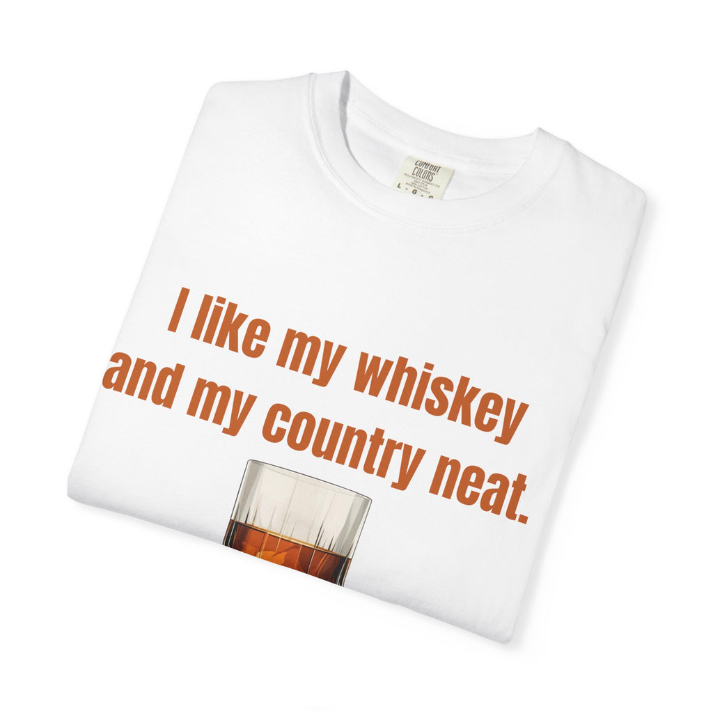 Whiskey & Country Neat T-Shirt — 'I like my whiskey and my country neat' Graphic Tee