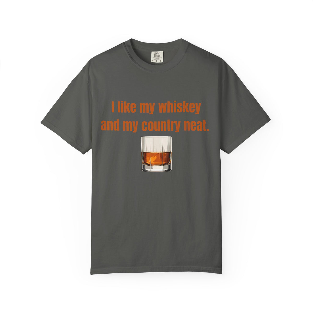 Whiskey & Country Neat T-Shirt — 'I like my whiskey and my country neat' Graphic Tee
