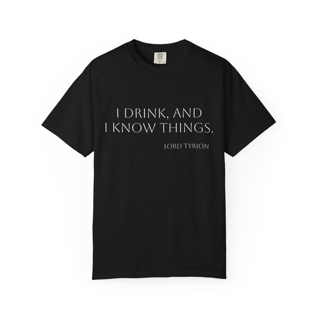 I drink and I know things.