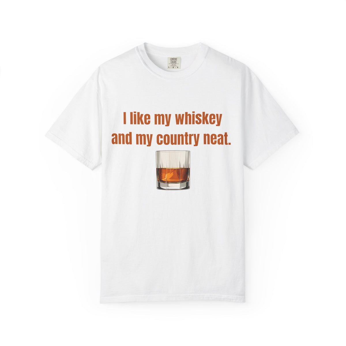 Whiskey & Country Neat T-Shirt — 'I like my whiskey and my country neat' Graphic Tee