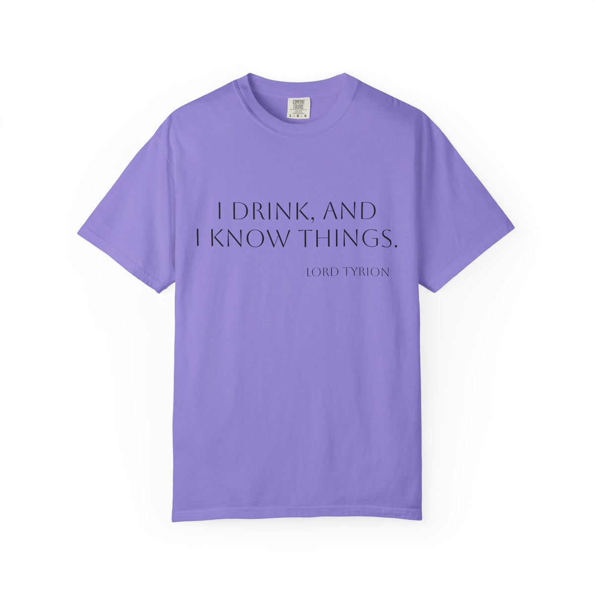 I drink and I know things.