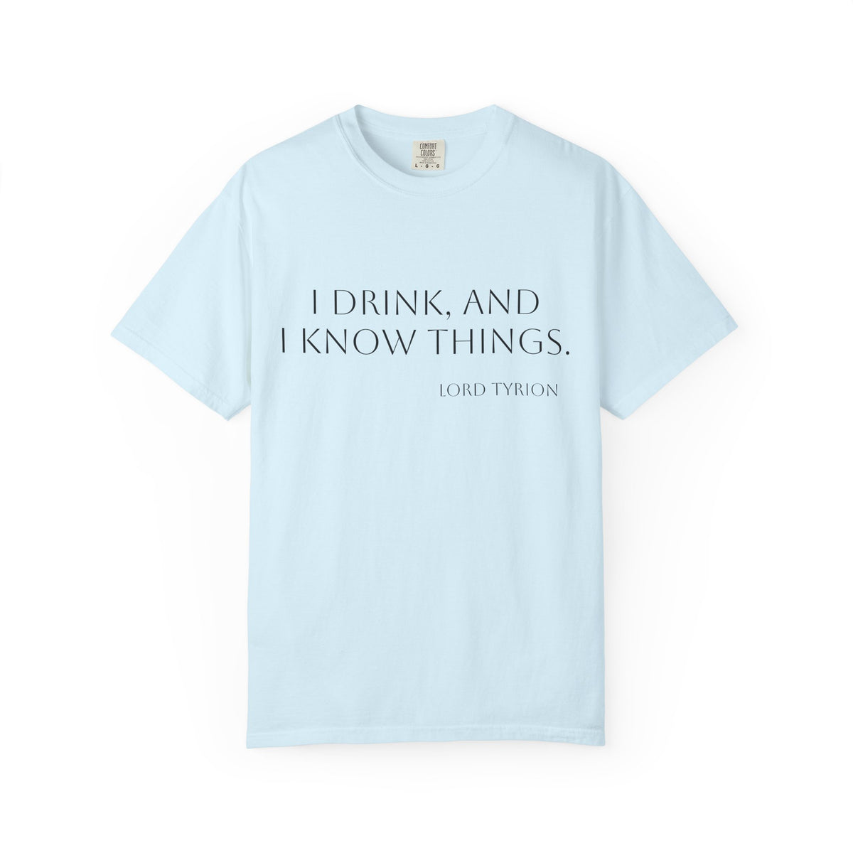 I drink and I know things.
