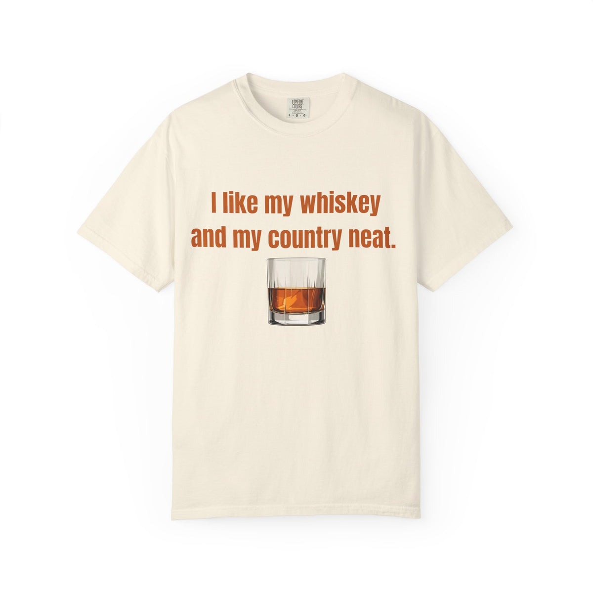 Whiskey & Country Neat T-Shirt — 'I like my whiskey and my country neat' Graphic Tee