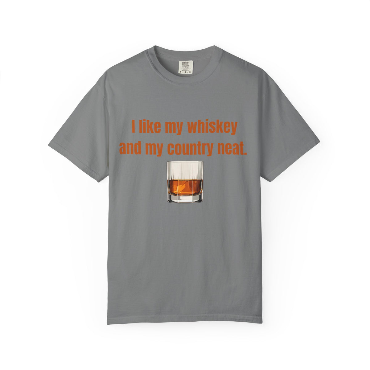 Whiskey & Country Neat T-Shirt — 'I like my whiskey and my country neat' Graphic Tee
