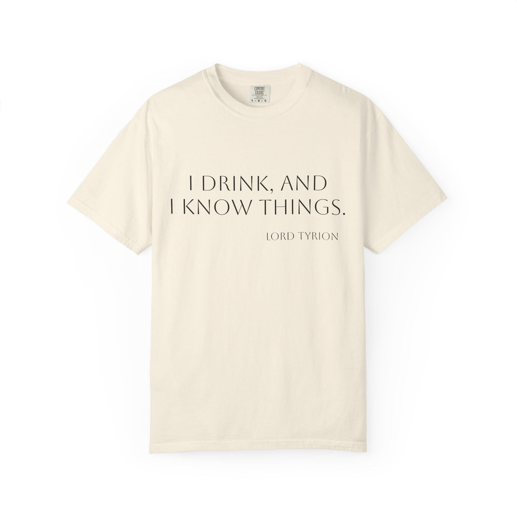 I drink and I know things.