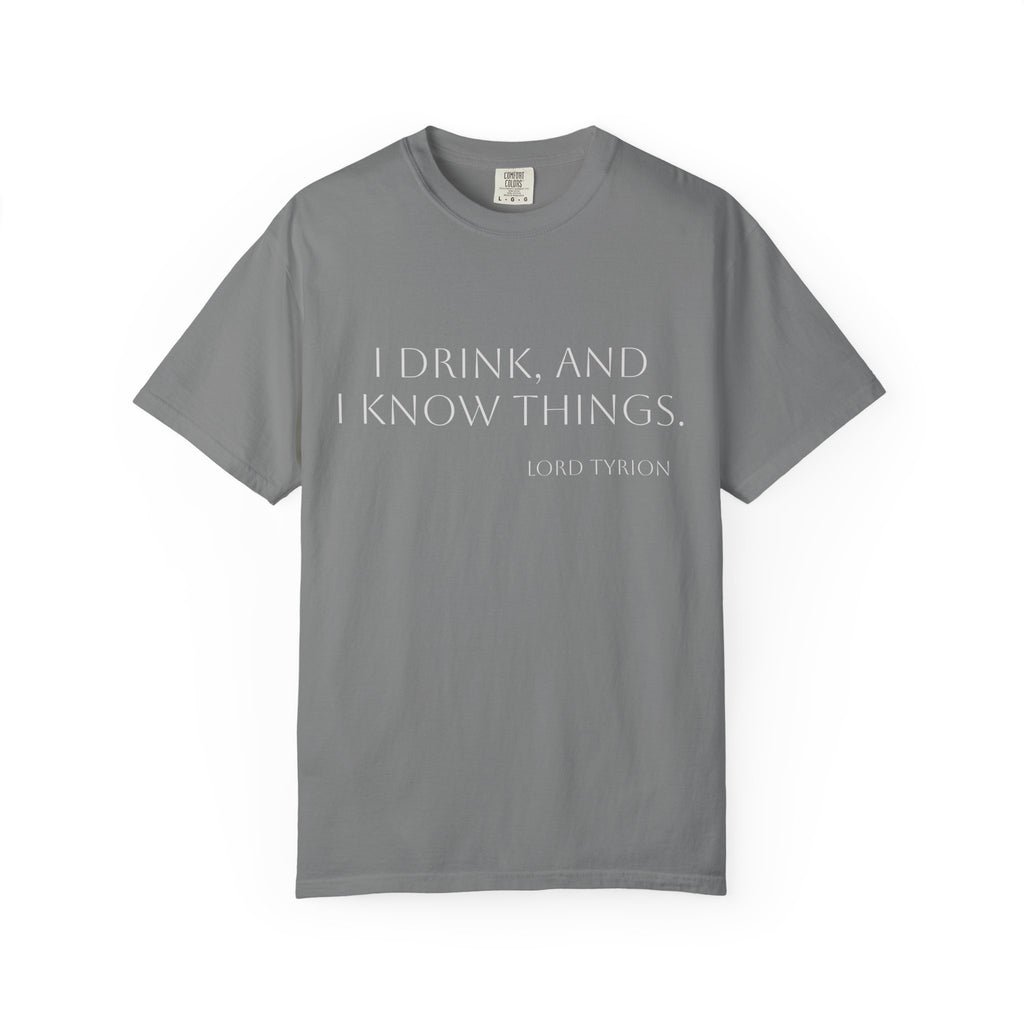 I drink and I know things.